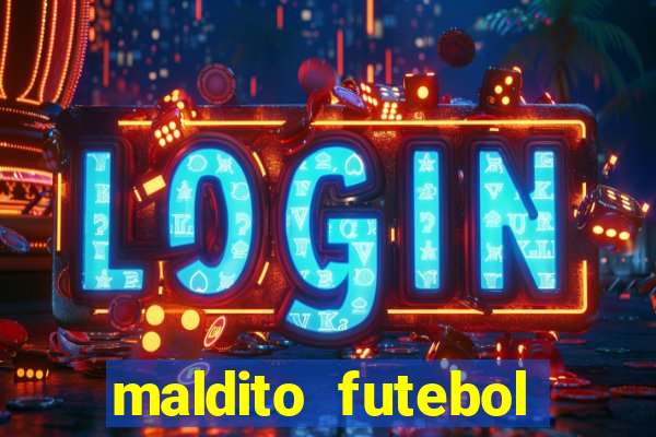 maldito futebol clube dublado download